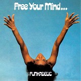 Funkadelic - Free Your Mind...