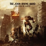 Irvine, John - Here Come The Robots!