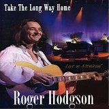 Hodgson, Roger - Take The Long Way Home Live In Montreal