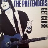 The Pretenders - Get Close