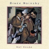 Bruce Hornsby - Hot House