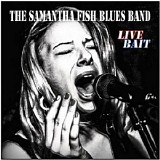 The Samantha Fish Blues Band - Live Bait