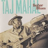 Taj Mahal - Señor Blues