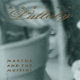 Martha And The Muffins - Modern Lullaby