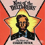 Charley Patton - King Of The Delta Blues