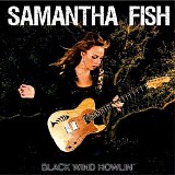 Samantha Fish - Black Wind Howlin'