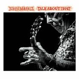 John Mayall - Talk About That