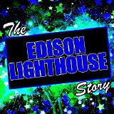 Edison Lighthouse - The Edison Lighthouse Story