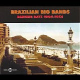 Various artists - Brazilian Big Bands (Dancing Days 1904-1954)