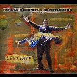 Bruce Hornsby & The Noisemakers - Levitate