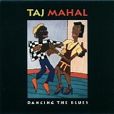 Taj Mahal - Dancing The Blues