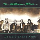 The Northern Pikes - Secrets Of The Alibi