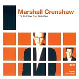 Marshall Crenshaw - The Definitive Pop Collection