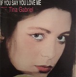 Tina Gabriel - If You Say You Love Me