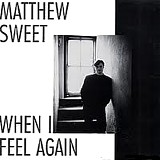 Sweet, Matthew - When I Feel Again