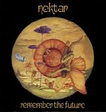 Nektar - Remember The Future