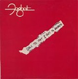 Foghat - Girls To Chat & Boys To Bounce