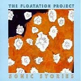 Floatation Project, The - Sonic Stories