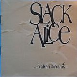 Slack Alice - Broken Dreams