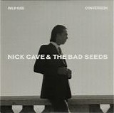 Nick Cave & The Bad Seeds - Wild God / Conversion