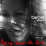 Bebel Gilberto - Bring Back The Love