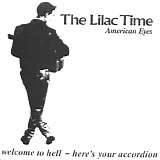 Lilac Time, The - American Eyes (Welcome To Hell, Here's Your Accordion)