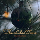 Lilac Time, The - The Needles