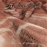 Lilac Time, The - The Hills Of Cinnamon