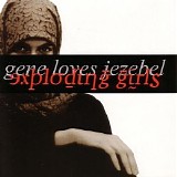 Gene Loves Jezebel - Exploding Girls