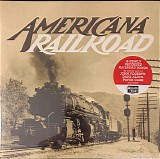 Various artists - Americana Railroad