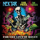 Nektar, Ian Paice, Nik Turner - For The Love Of Money [Instrumental]