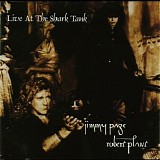 Jimmy Page & Robert Plant - Live At The Shark Tank