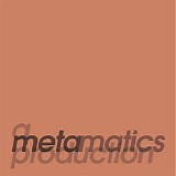 Metamatics - A Metamatics Production