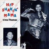 Thomas, Irma - Hip Shakin' Mama